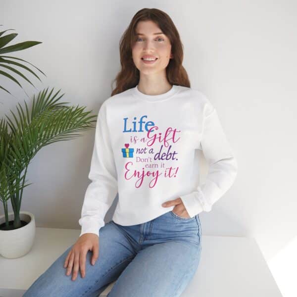 Life is a Gift Sweatshirt - Image 5