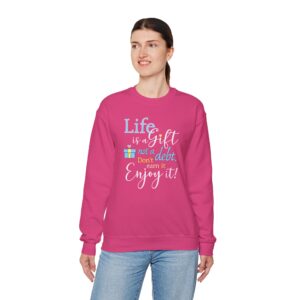 Life is a Gift Sweatshirt - Heliconia