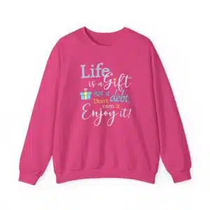 Life is a Gift Sweatshirt - Heliconia