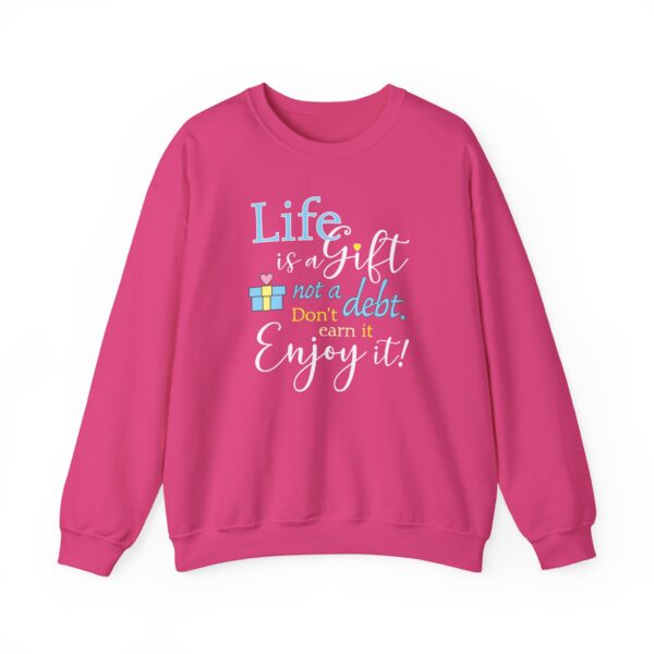 Life is a Gift Sweatshirt - Image 14