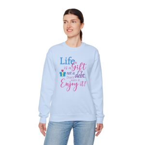 Life is a Gift Sweatshirt - Light Blue