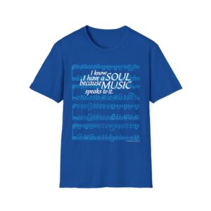 I know I have a SOUL because MUSIC speaks to it – T-Shirt in Royal