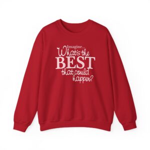 What’s the BEST that could happen? Crewneck Sweatshirt - Cherry Red