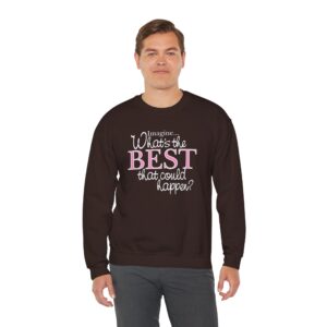 What’s the BEST that could happen? Crewneck Sweatshirt - Dark Chocolate