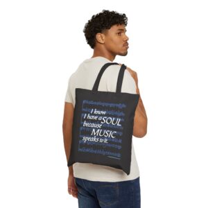 I Know I Have a SOUL Because Music Speaks to It – Black Bag