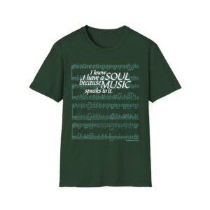 I know I have a SOUL because MUSIC speaks to it – T-Shirt in Forest Green