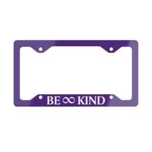 Be “Infinitely” Kind Metal License Plate Frame