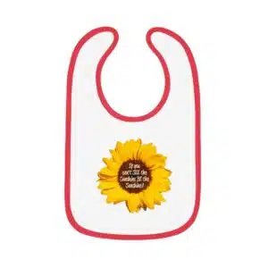If you can't see the sunshine, be the sunshine - baby big with red trim