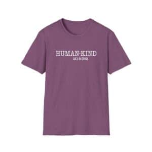 Human*Kind – Let’s be both T-Shirt - Heather Maroon