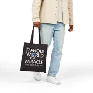 The Whole World Is a Miracle Tote Bag