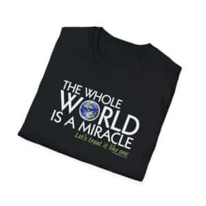 The Whole World Is a Miracle T-shirt - Black