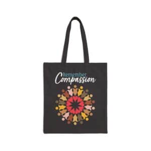 Remember Compassion Tote Bag