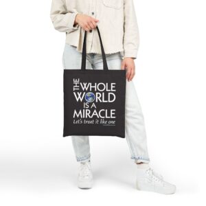 The Whole World Is a Miracle Tote Bag