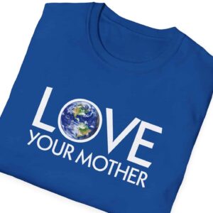 Love Your Mother – Environmental T-Shirt