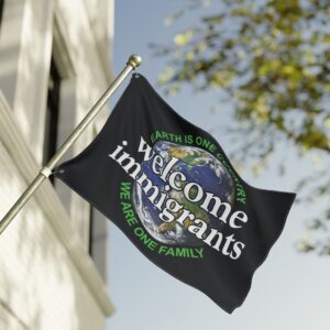 Welcome Immigrants Double Sided Flag - Front