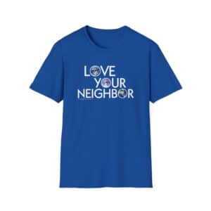 Love Your Neighbor/As Yourself T-Shirt - Royal