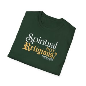 Spiritual NOT Religious? - Forest Green
