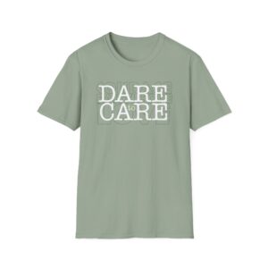Dare to Care T-Shirt - Sage