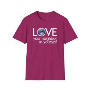 Love Your Neighbor/As Yourself T-Shirt - Antique Heliconia