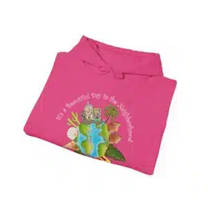 It’s a Beautiful Day in the Neighborhood Hooded Sweatshirt - Heliconia