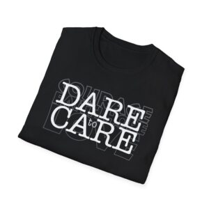 Dare to Care T-Shirt - Black